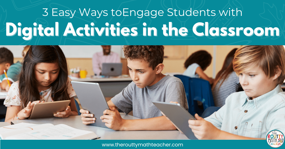 Digital Activities In The Classroom - The Routty Math Teacher